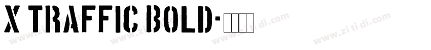 X Traffic Bold字体转换